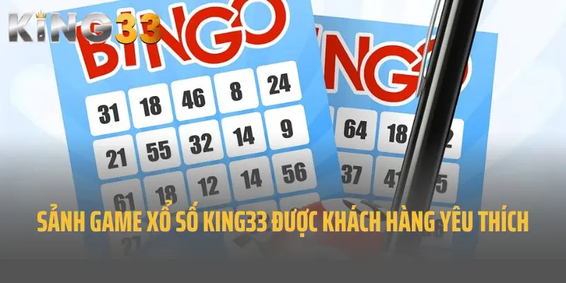 Sảnh game xổ số King33 được khách hàng yêu thích