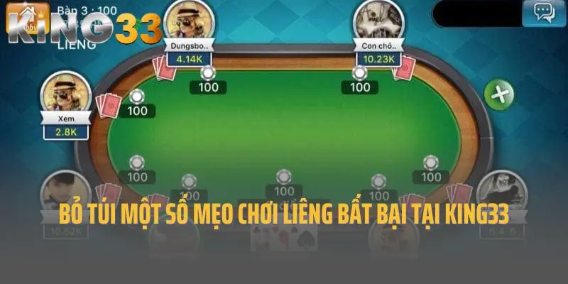 Bỏ túi một số mẹo chơi Liêng bất bại tại King33
