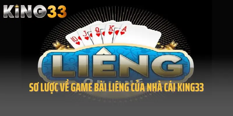 Sơ lược về game bài Liêng của nhà cái King33